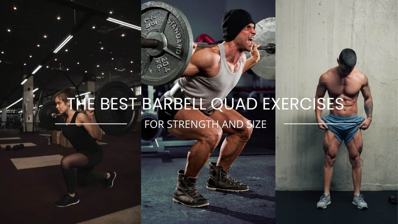 The best barbell exercises for quads