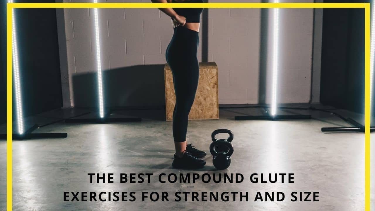 Best Compound Glute Exercises For Bigger Glutes