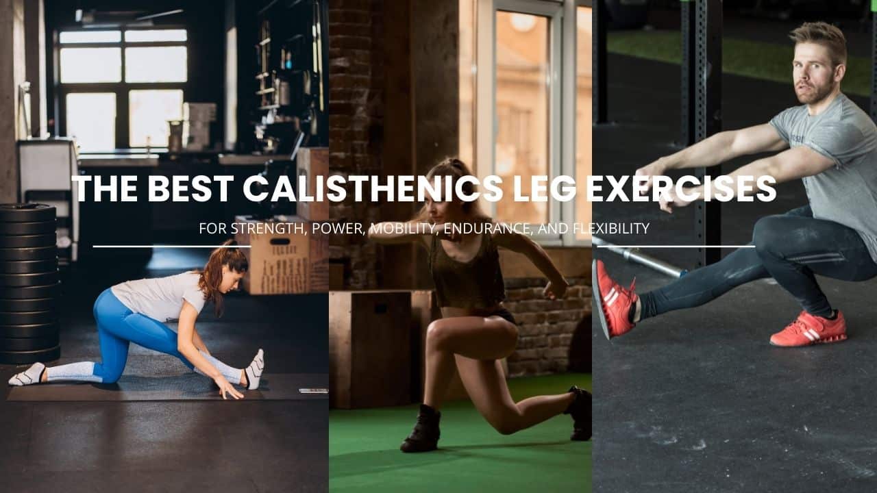 Calisthenics Leg Exercises and Workout to Build Lower Body