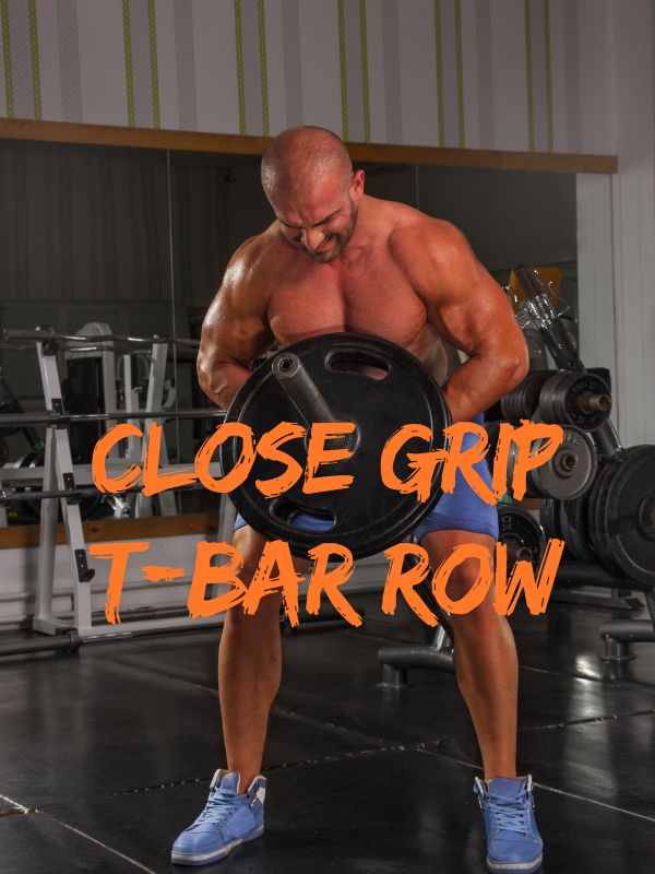 Close Grip T-bar Row