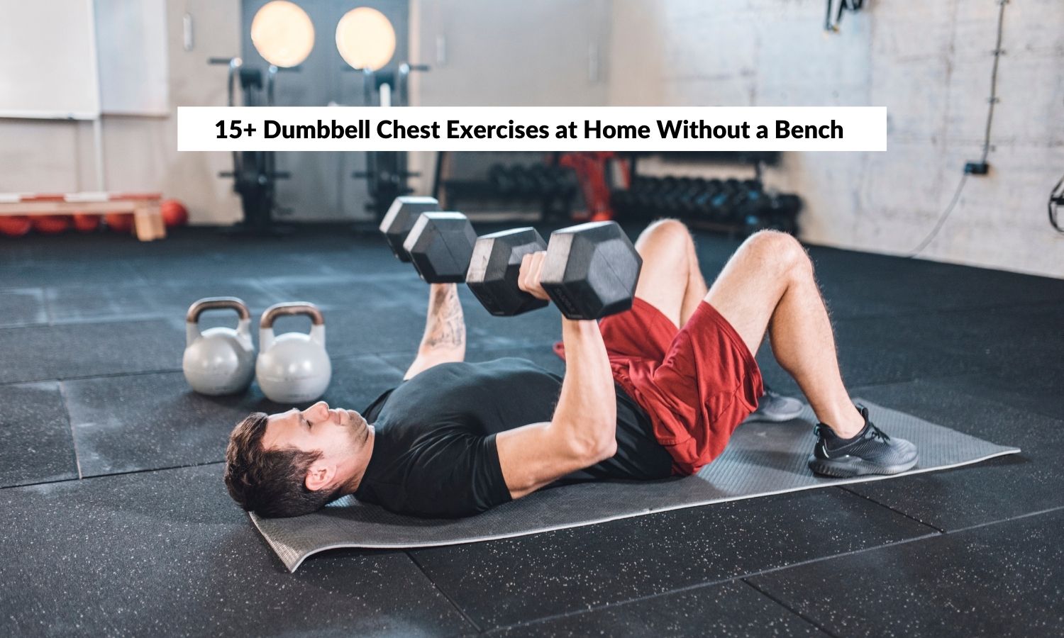 Dumbbell Chest Exercises Without a Bench