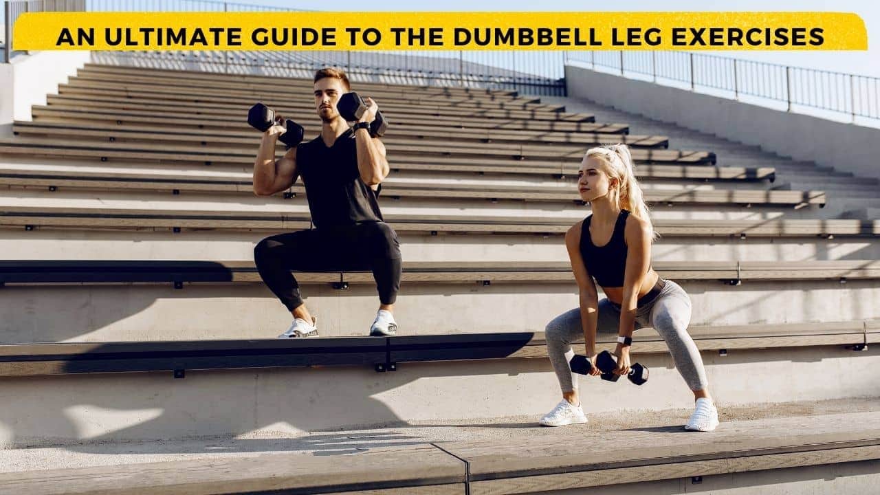 Dumbbell Leg workout and Exercises