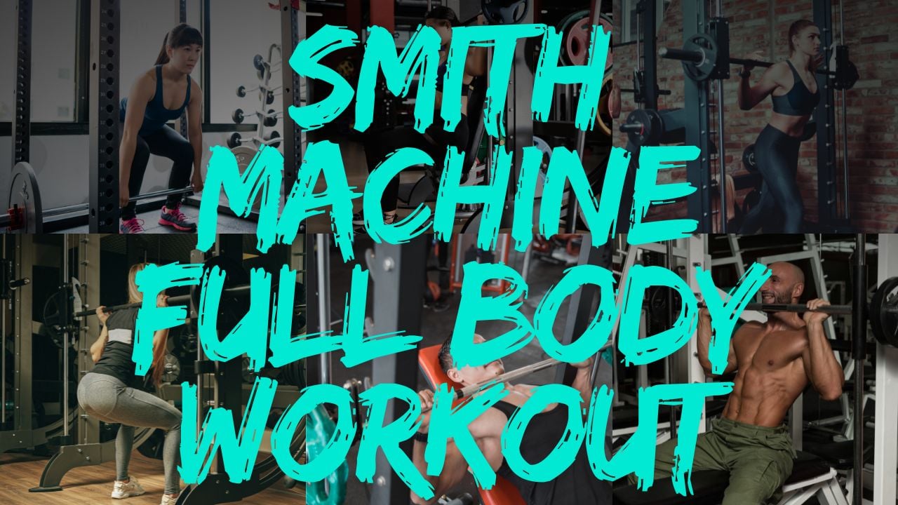 Full Body Smith Machine Workout