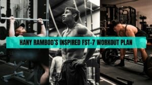Hany Rambod Inspired FST-7 Workout Plan