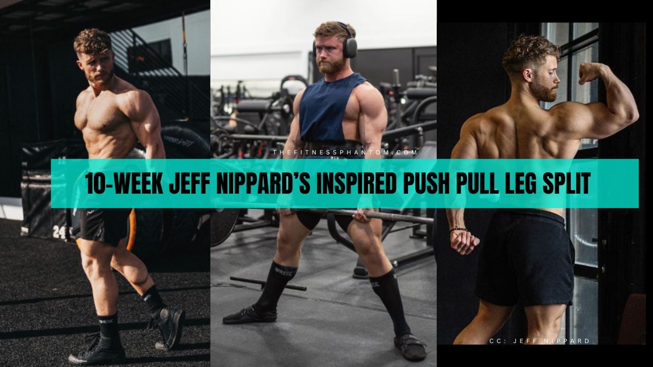 Jeff Nippard Push Pull Leg Split Workout Plan