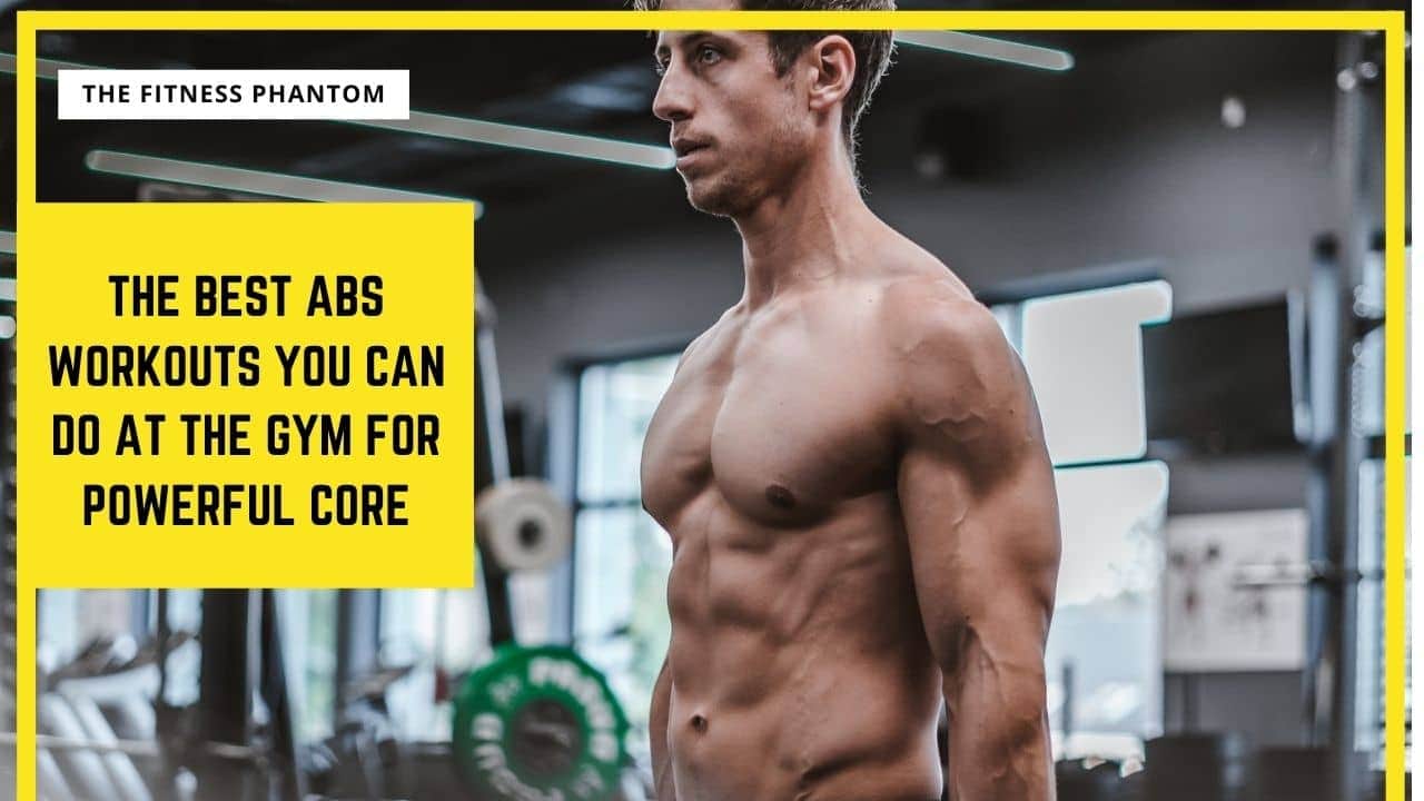 The Best Ab Workouts At The Gym